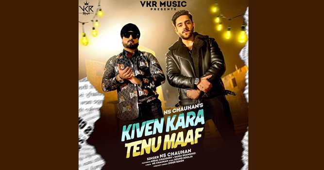 Sadi Galli fame singer NS Chauhan launches his new music single ‘Kiven Kara Tenu Maaf’, a heart touching single on VKR Music