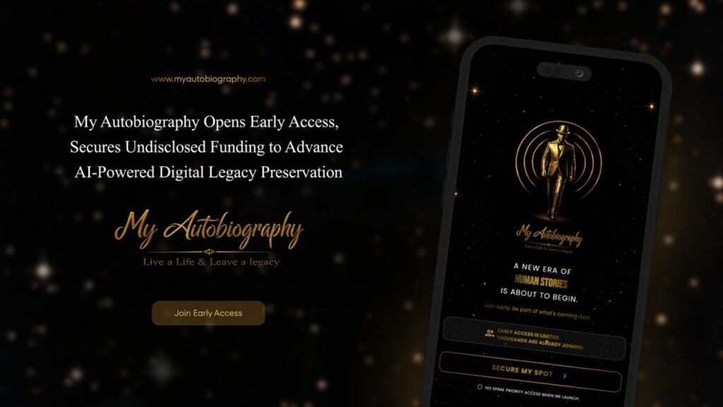 My Autobiography Opens Early Access, Secures Undisclosed Funding to Advance AI-Powered Digital Legacy Preservation
